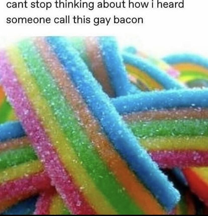 Who wants gay bacon?