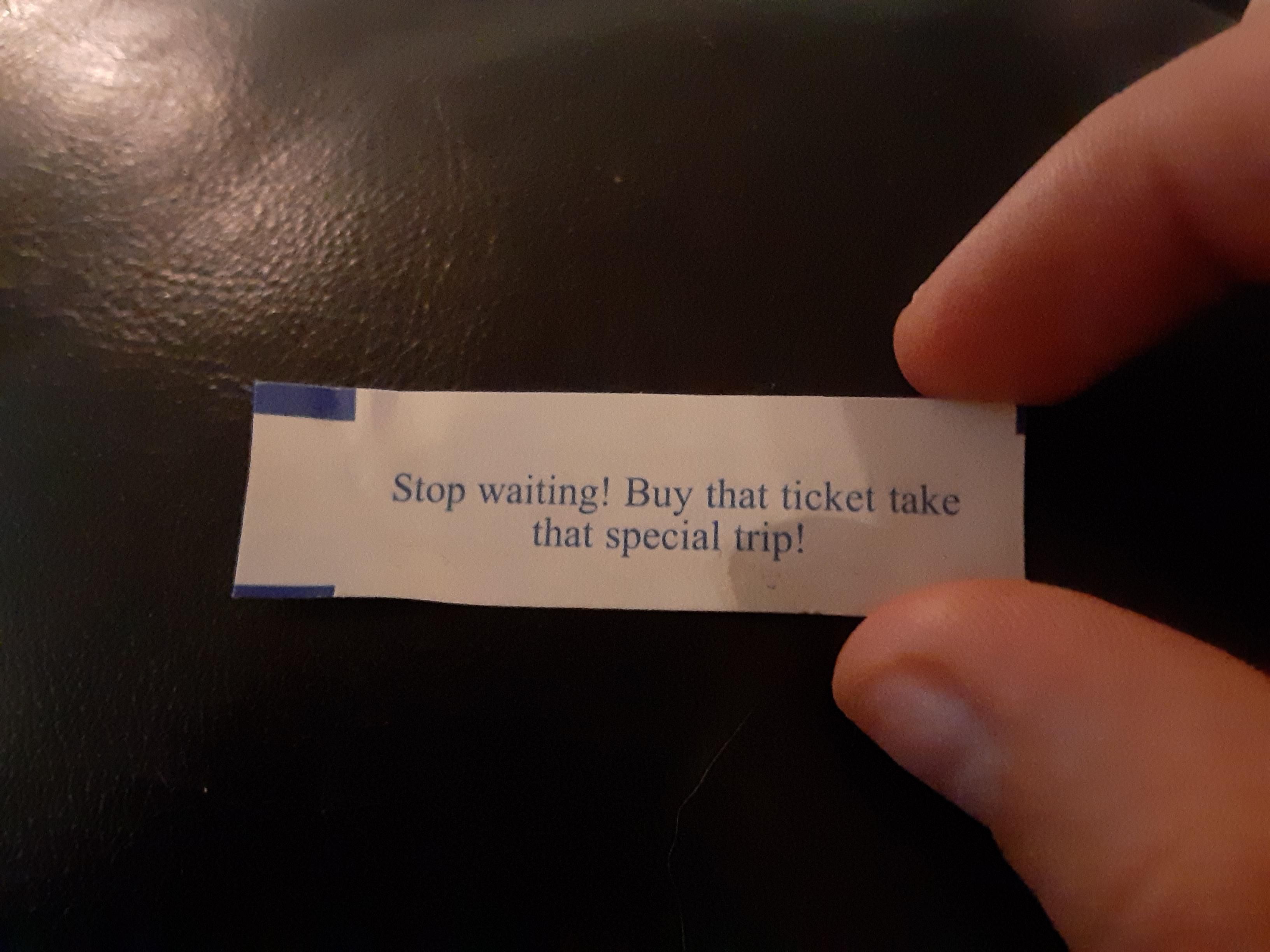 No... no I dont think I will fortune cookie.