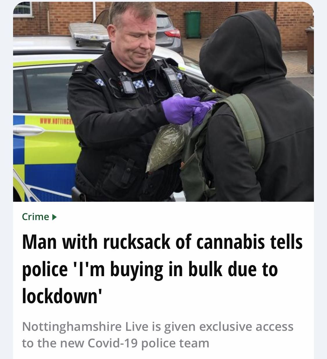 Man with rucksack of cannabis tells police “I’m buying in bulk due to the lockdown”