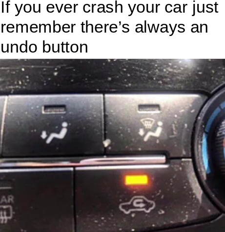 Wish my life had an undo button amirite?