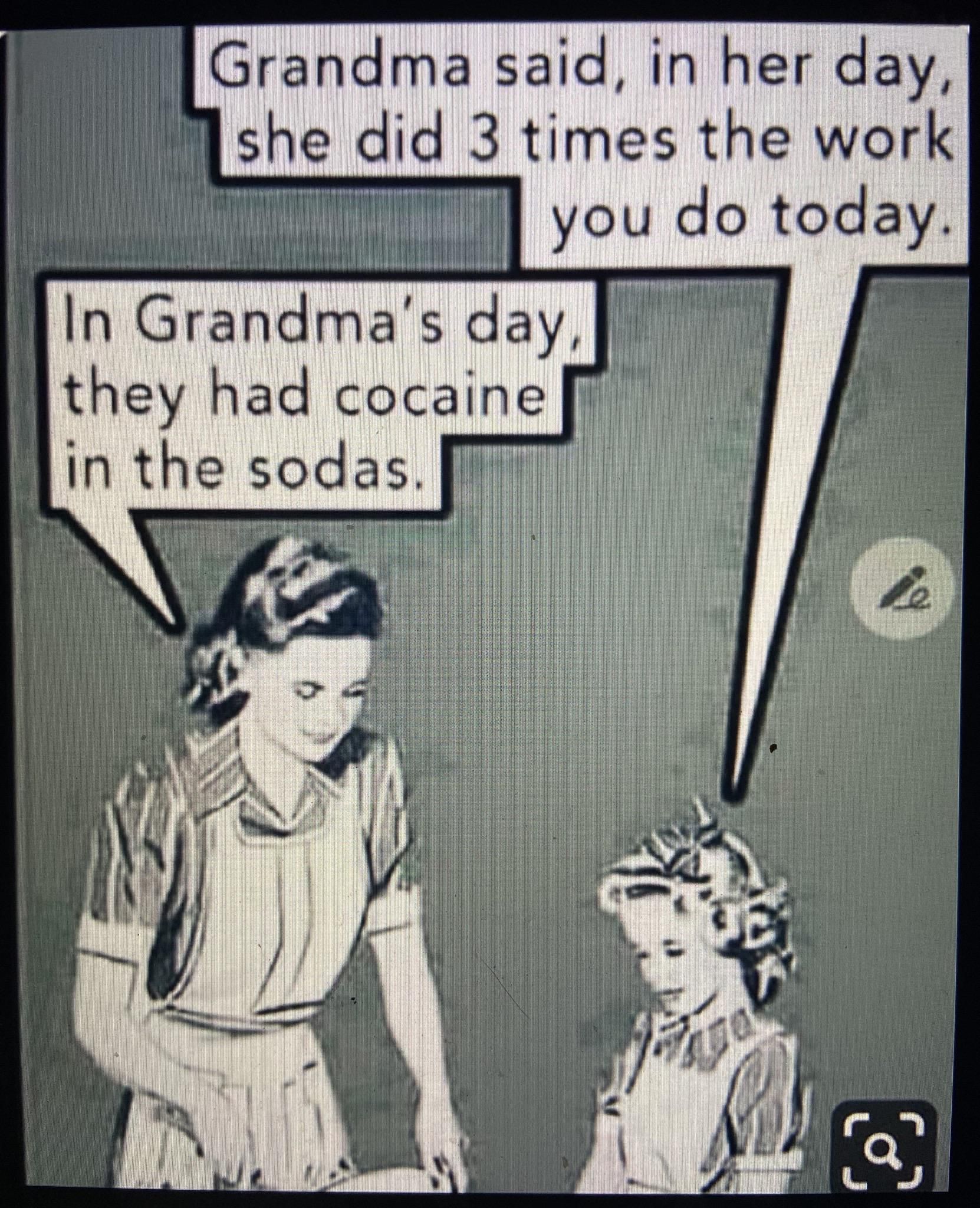 In grandmas day, it wasn’t for “partying”