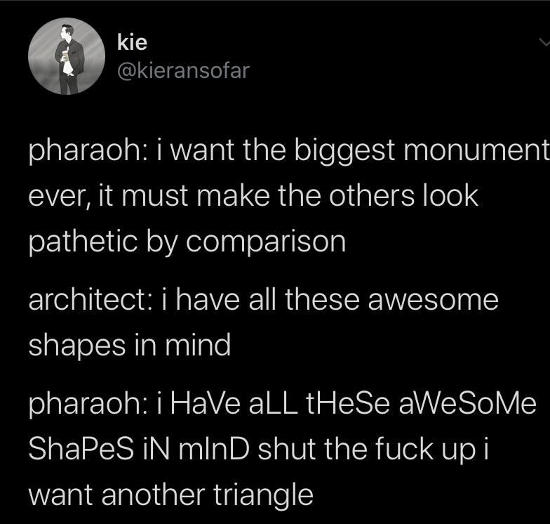 Pharaoh’s were extremely unimaginative
