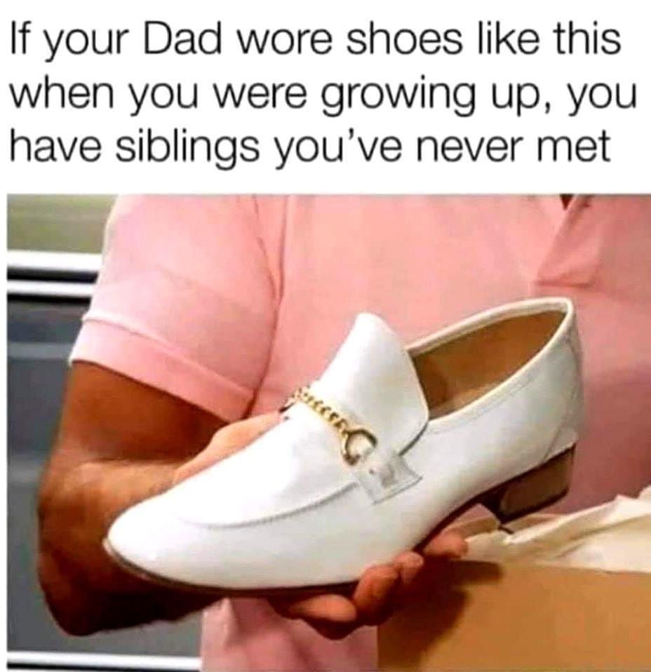 I remember seeing those shoes on some “Uncles” growing up. LOL!