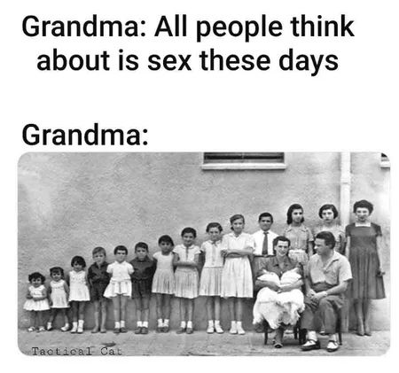 Your grandparents had sex