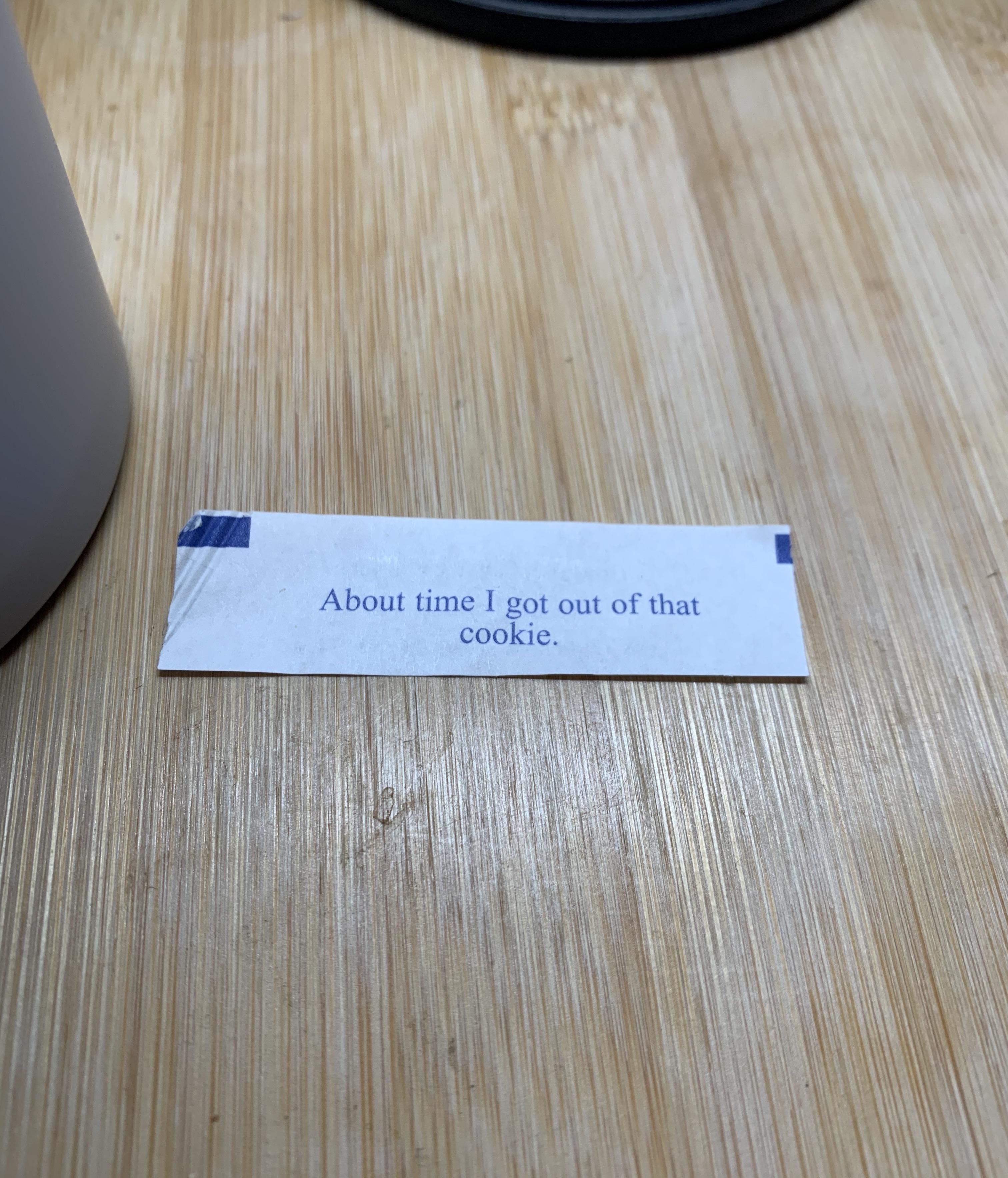 Got this in my fortune cookie today