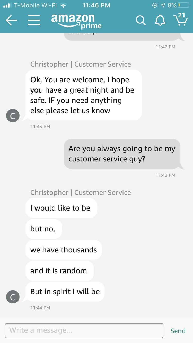 Amazons customer service is magical. Until we meet again Chris...