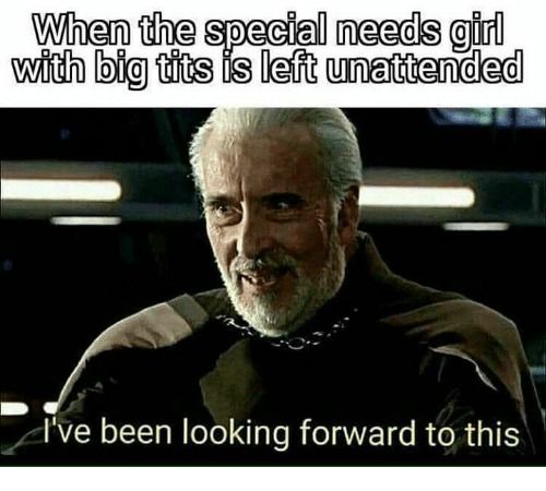 I'll fulfill her special needs