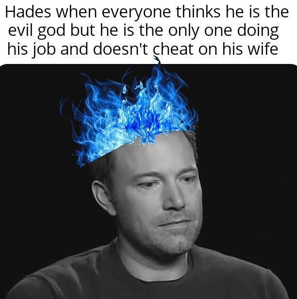 I wish I was more like Hades