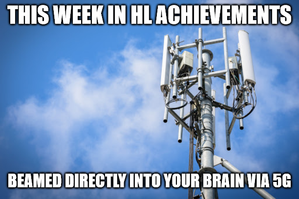 This week in HL Achievements Volume 46: 31 May-6 April 2020
