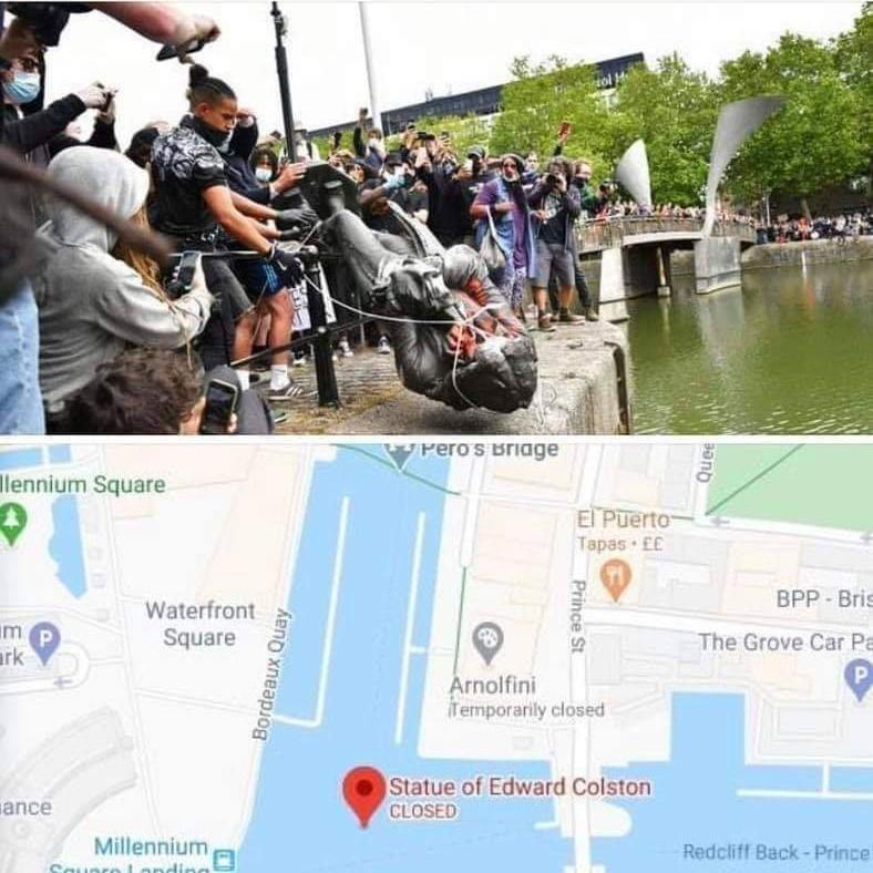 In Bristol, England BLM protestors pulled down the statue of slave trader Edward Colston and threw it in the harbour. Needless to say its google maps has been updated.