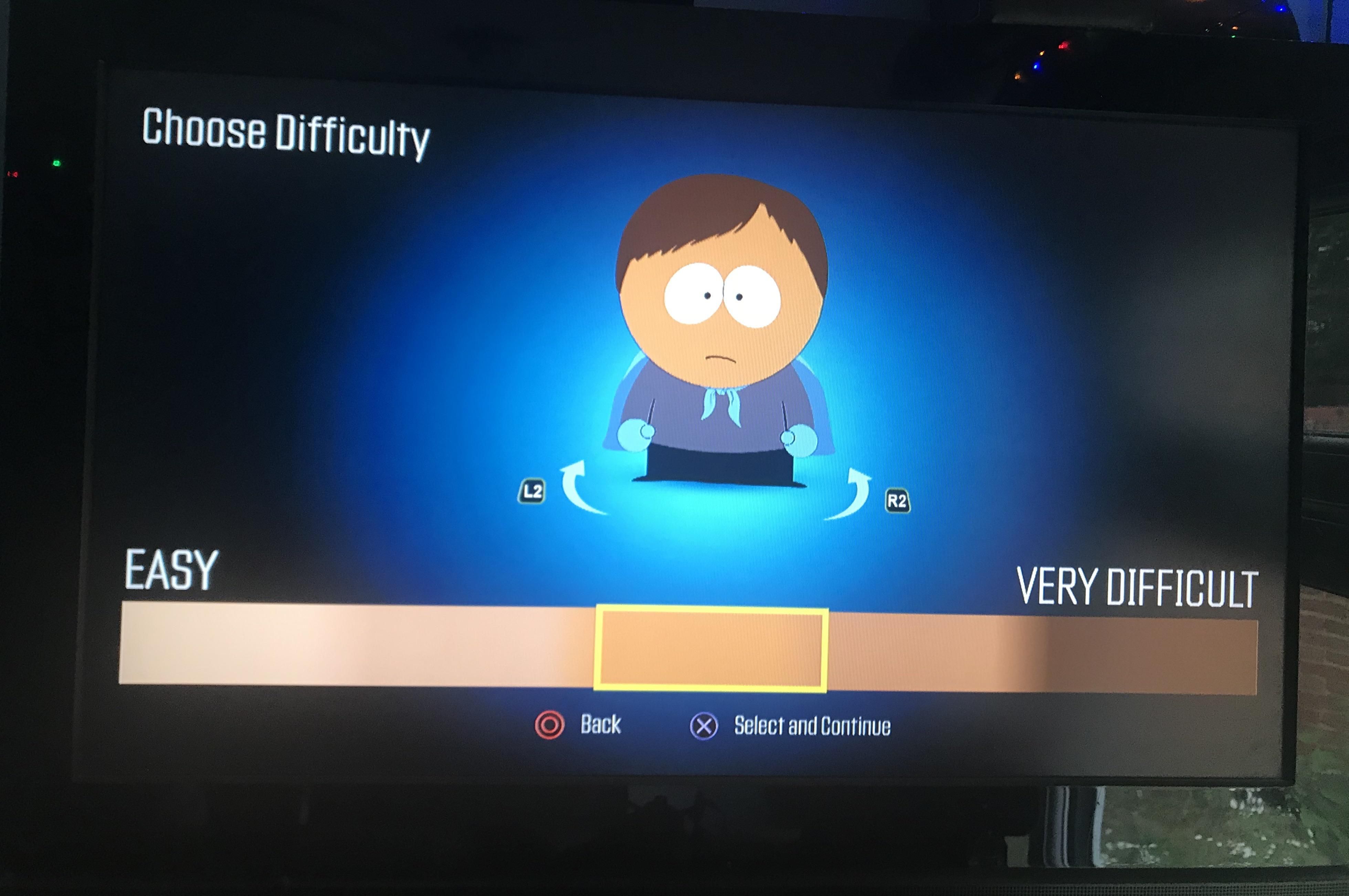 I just playing South Park and.....