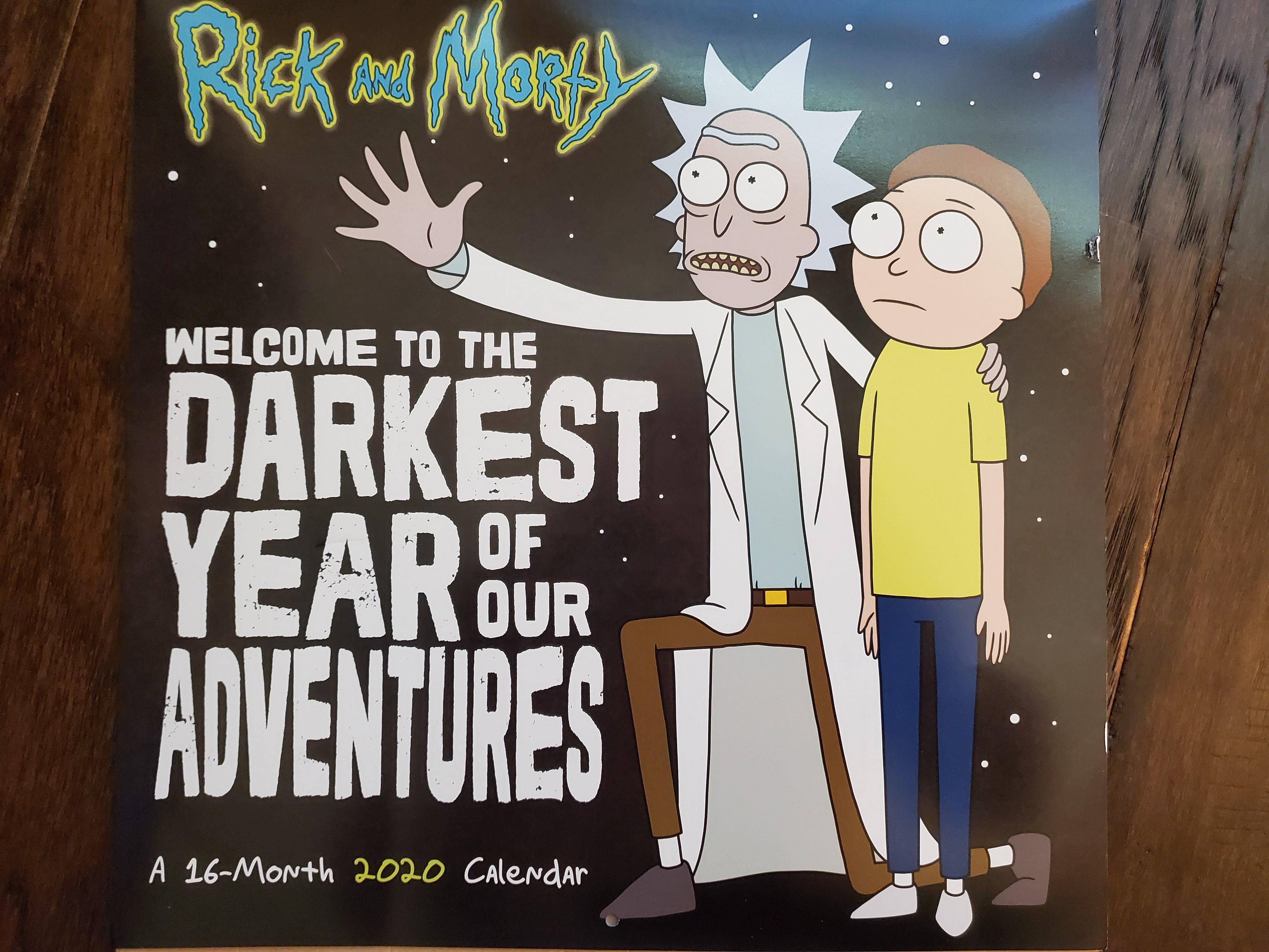 Rick and Morty nailed 2020 with this calendar title. It gets more appropriate every day.