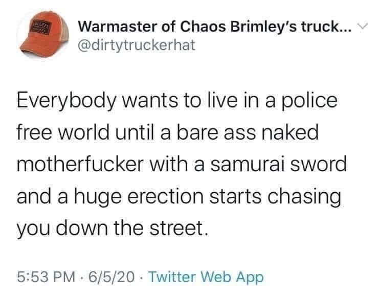 I would not complain because I'd be the bare ass mf chasing people down the street