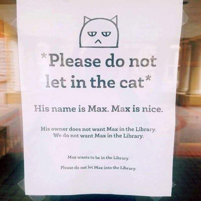 Poor Max ! He probably just wants to read the latest Garfield book!