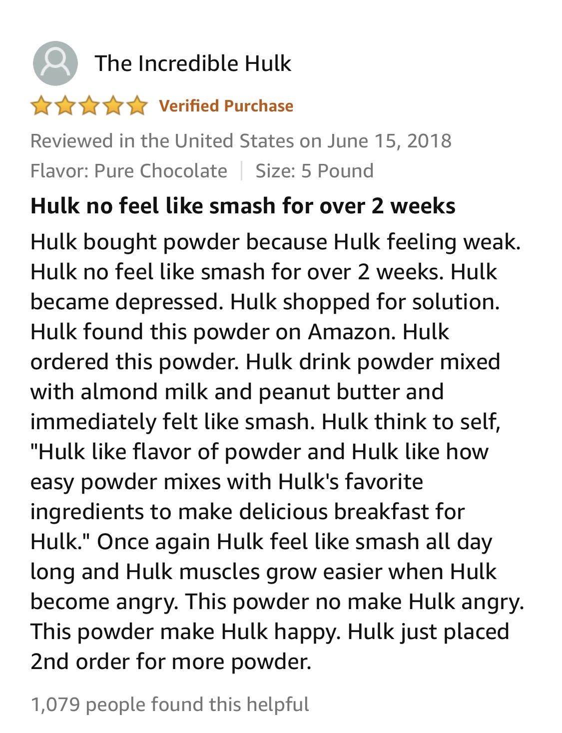 The Incredible Hulk left a review on the protein powder I bought
