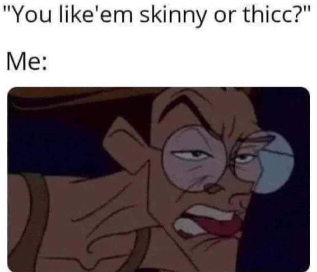 Ive got a siccness for the thiccness