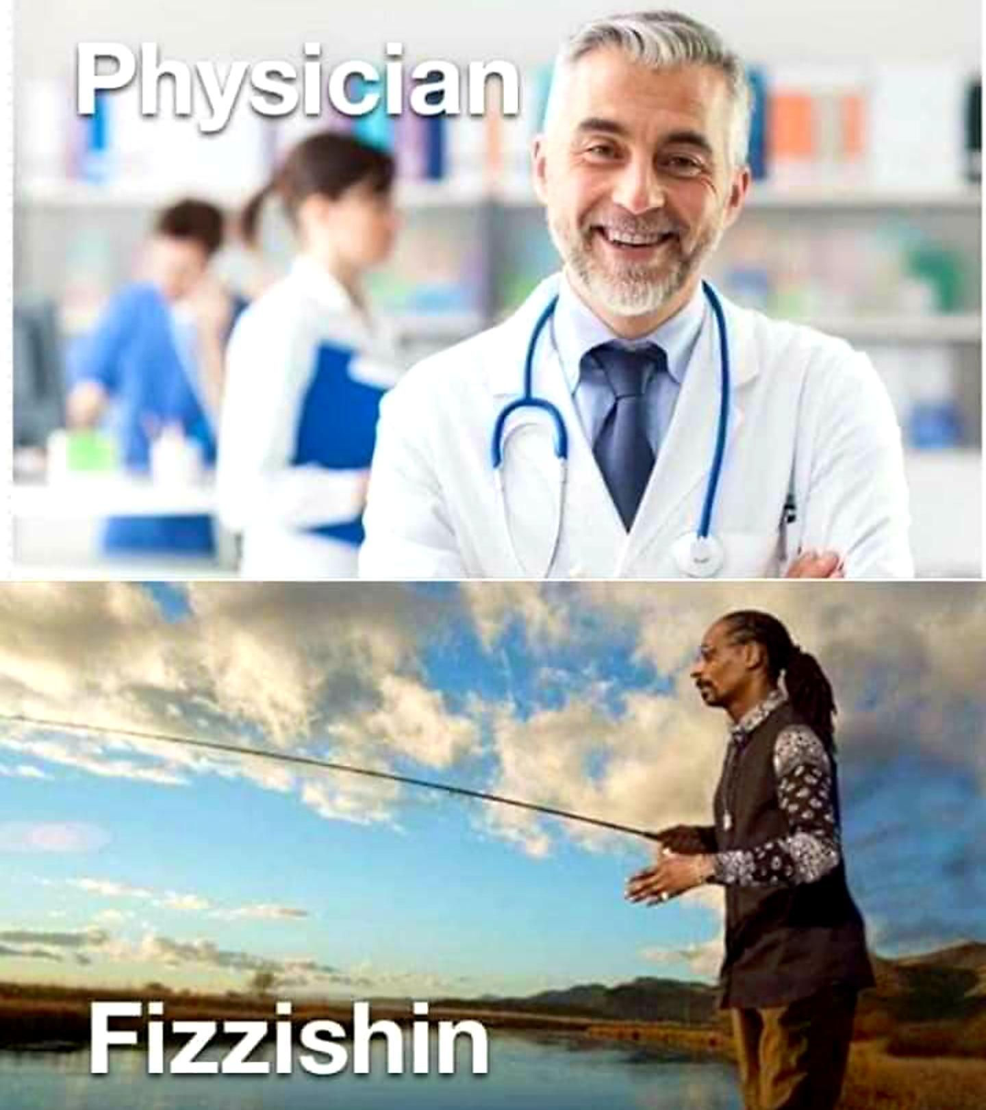 Physician versus Fizzishin