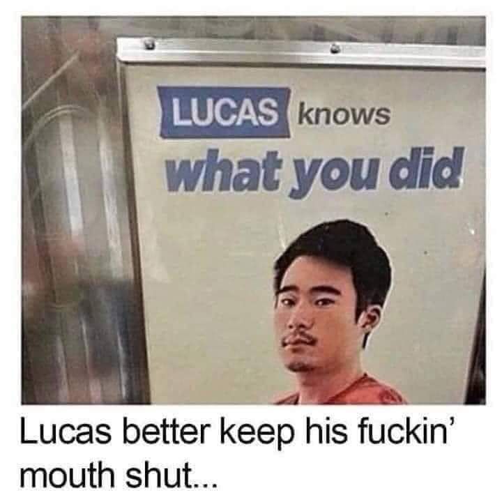 Lucas, don't you dare...