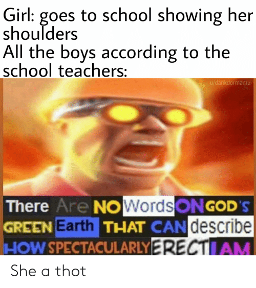 Teachers in middle school: "NOOOOO YOU CAN'T SHOW A BIT OF SKIN YOU SLUTS!!!!!!!"