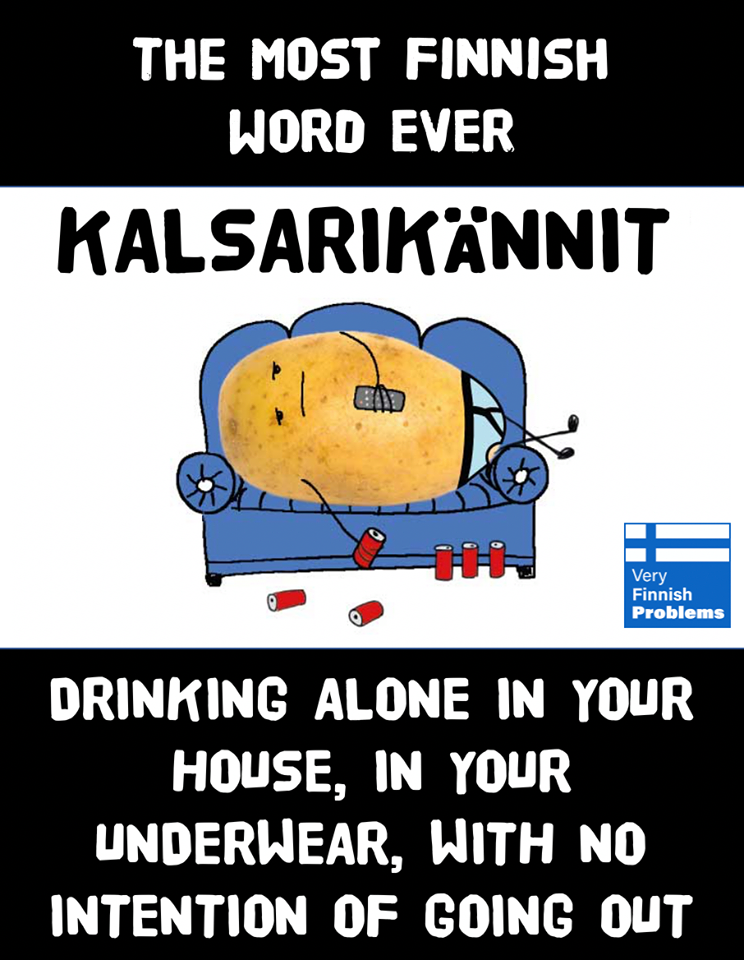 It takes a global pandemic for the world to appreciate kalsarikännit