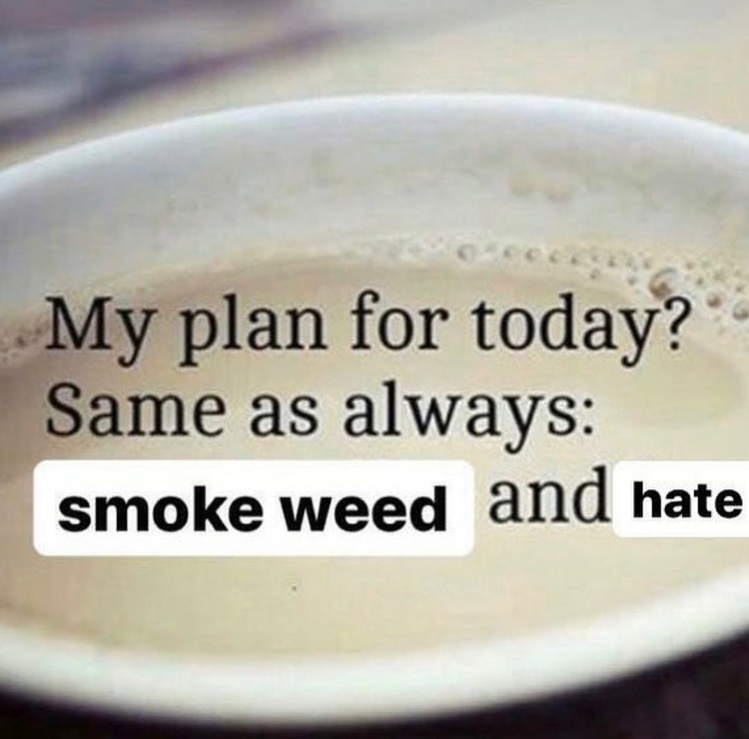 Every day