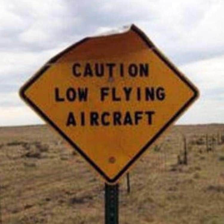 Caution low flying aircraft...