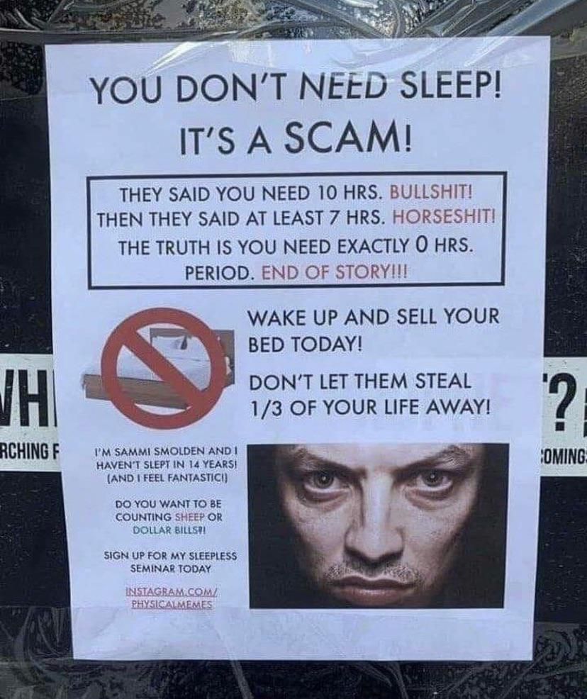 You dont need sleep! Its a scam!