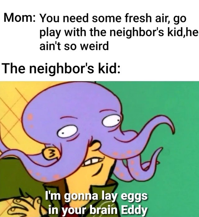 Why can't he just lay them in my ass like a normal person