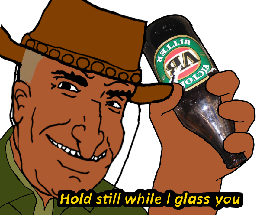 do what he say mate