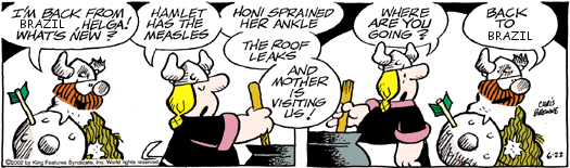 Hägar comes home from a business trip.