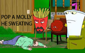 Pop a molly...outcome