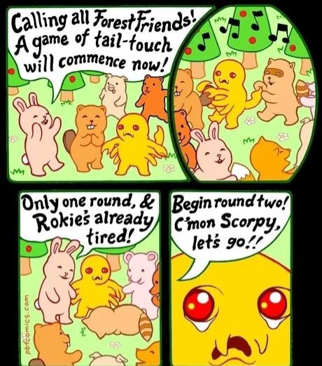Everyone that scorpy plays with gets tired so fast?!?