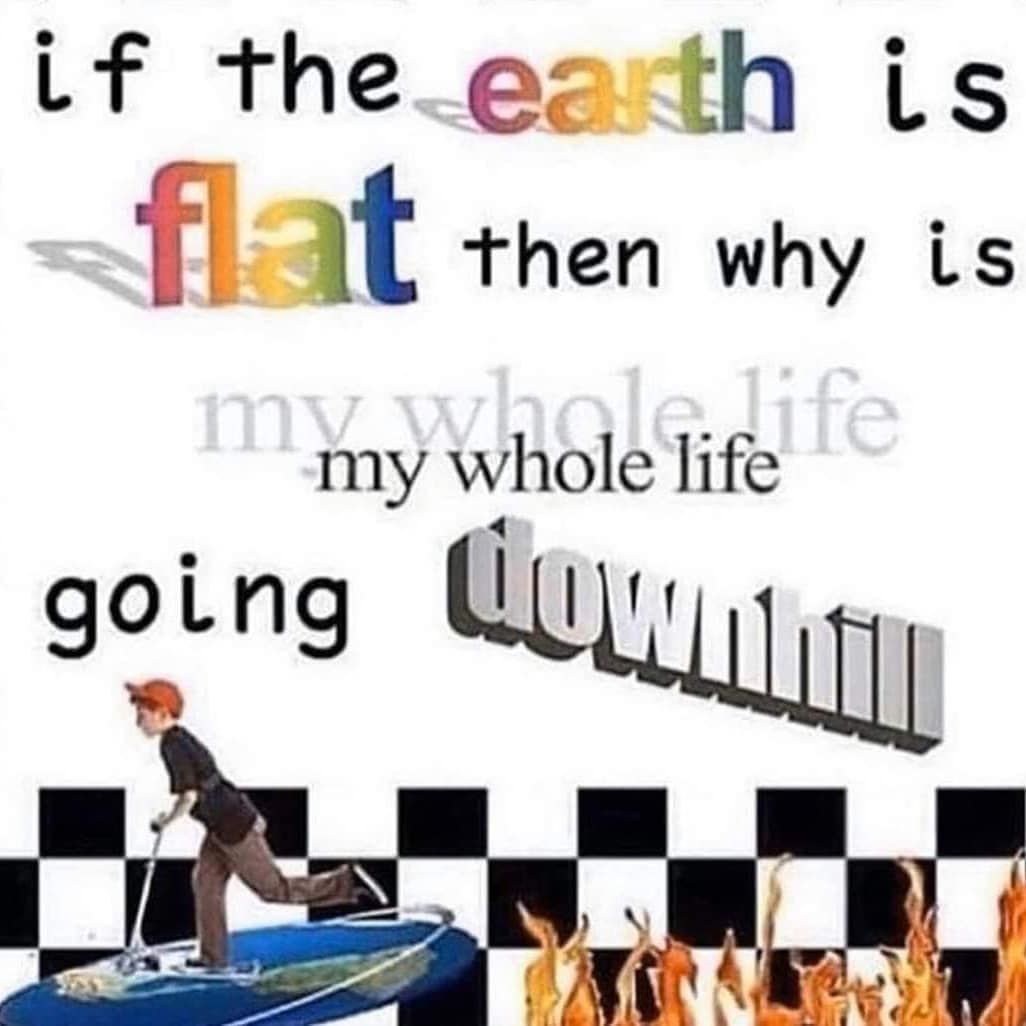 FLAT BREH EARTH IS FLAT