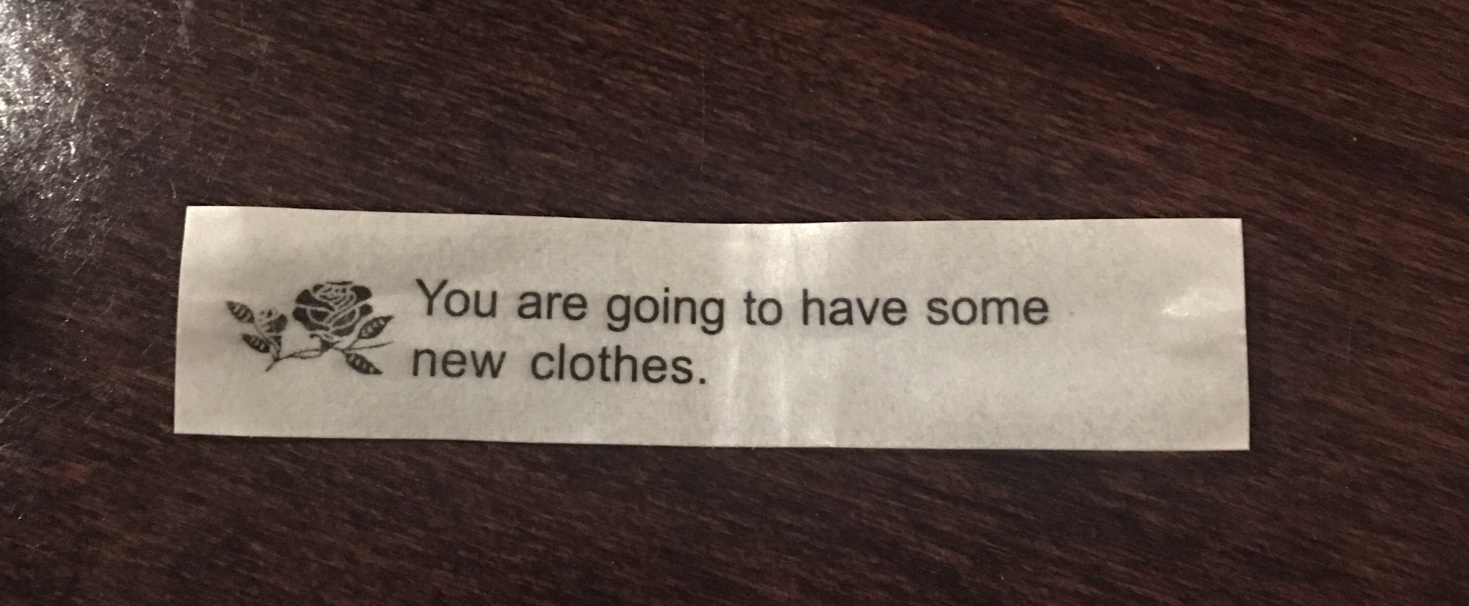 Got this in a fortune cookie today. Considering how 2020 has gone so far, I assume it means I'm heading to prison.