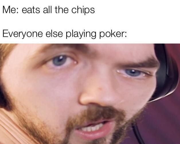He just eats them all the time