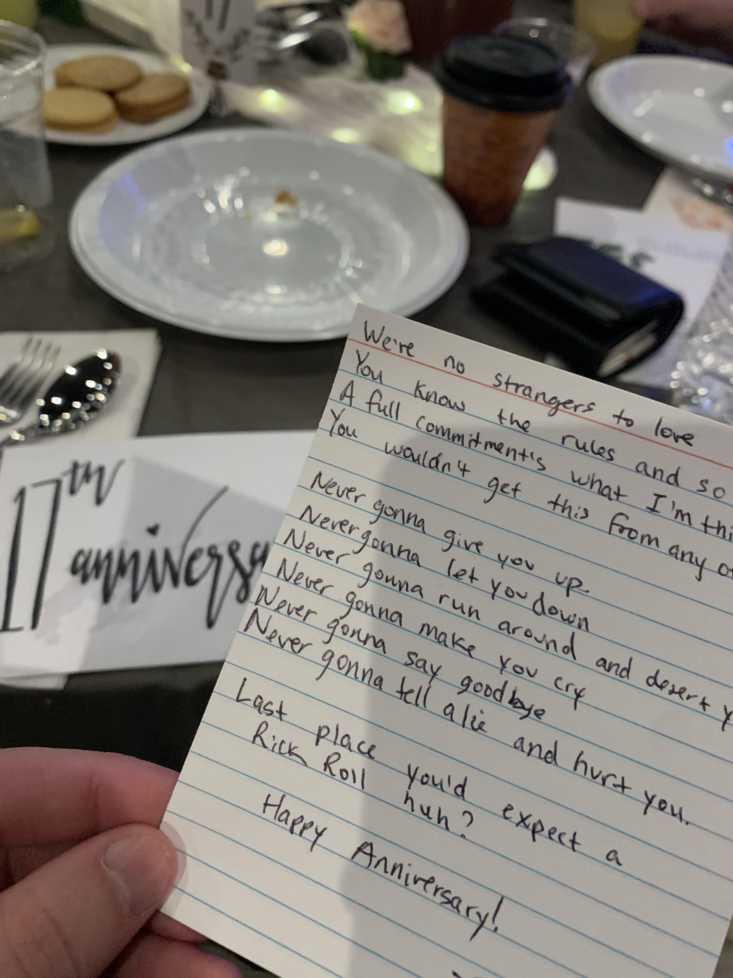 At my friends wedding, they left envelopes and notecards to write something to them in the future. I had to take my chance and Rick Roll them 17 years in the future.