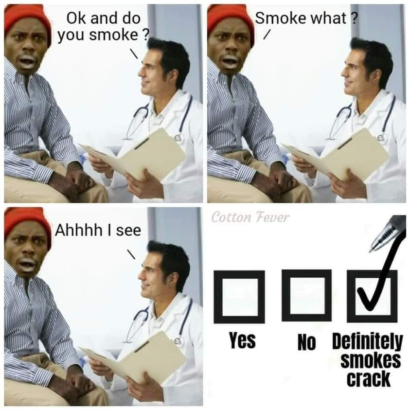 maybe he smoke the devils lettuce breh