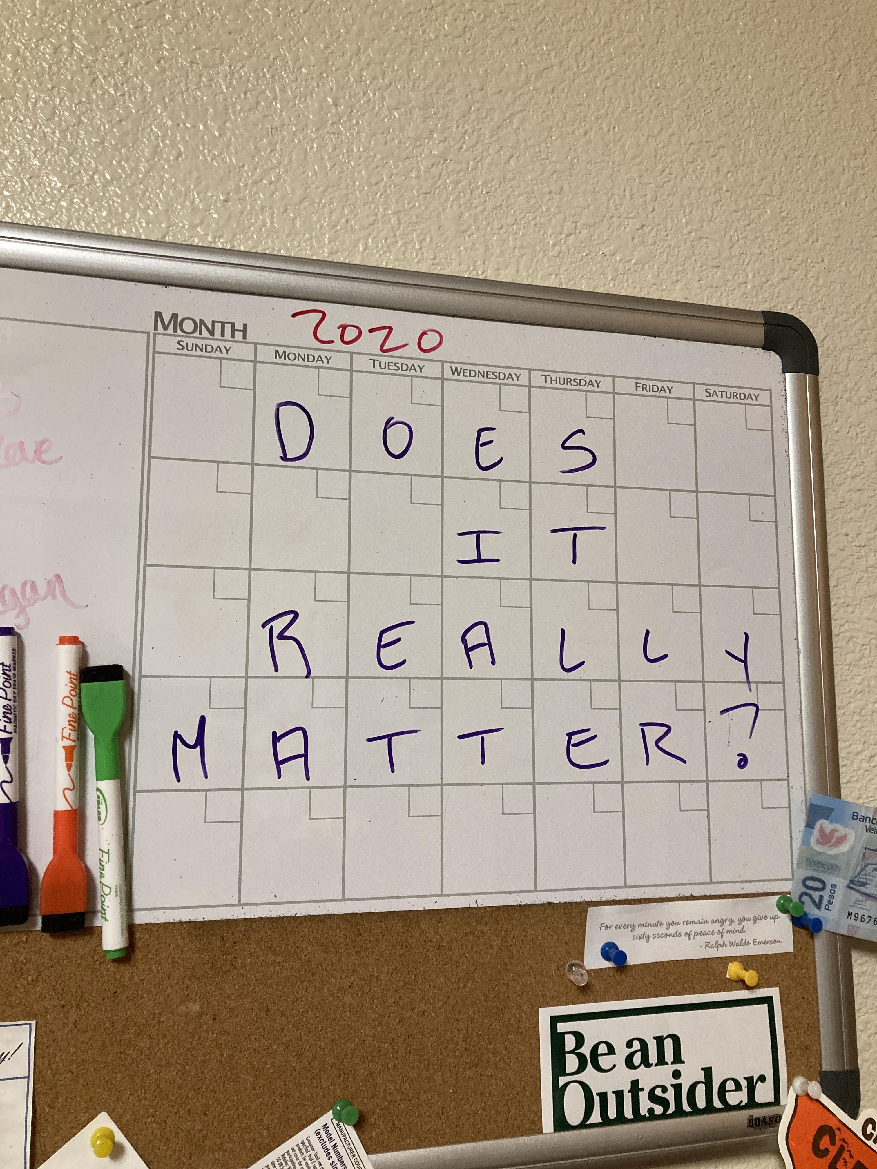 I told my wife to update our dry erase calendar since it was last done in July. This is her update.