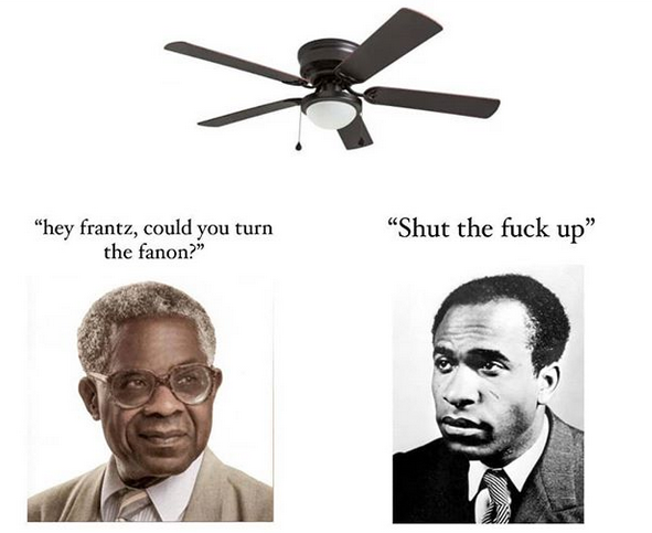 Google Frantz Fanon.