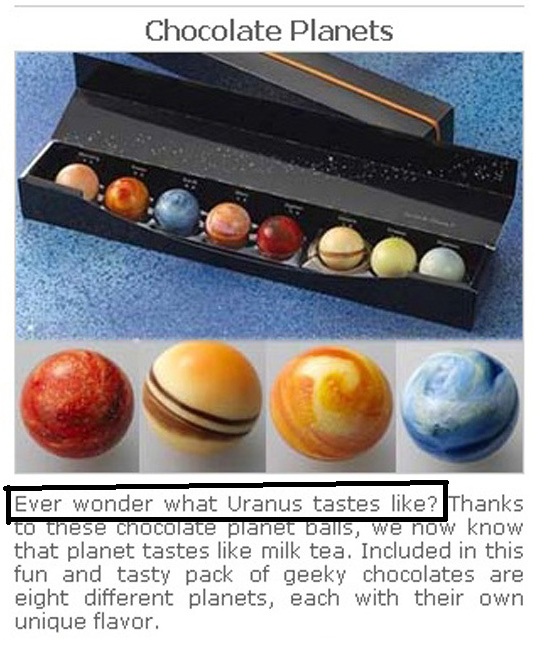 Wonder how uranus tastes like? now we know!