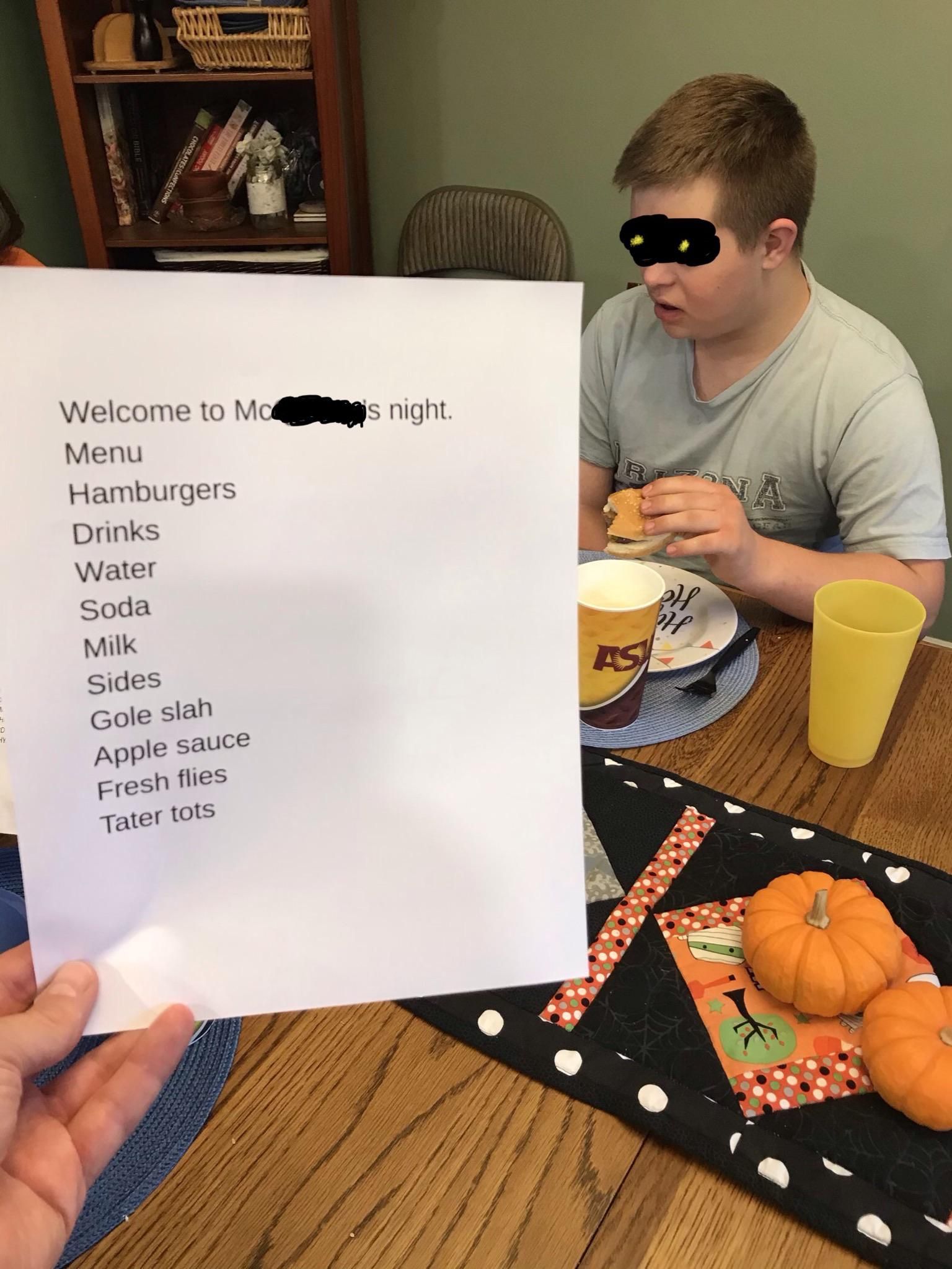 My son, who has Down syndrome, made up a menu for tonight’s dinner. He did a good job, except some of the sides are a little sketchy.