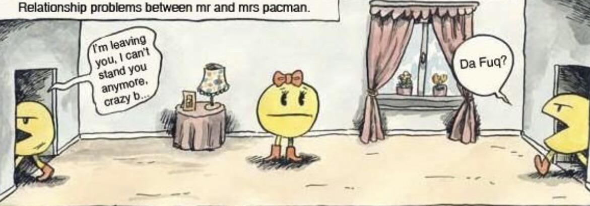 Relationship problems with Mr. and Mrs. Pac-Man