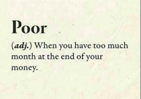 I sure am poor!