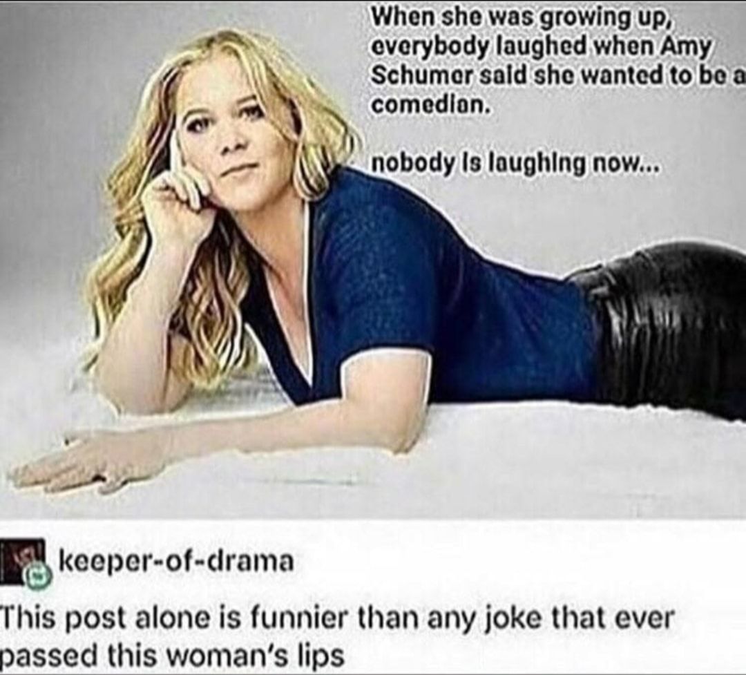 Haha Amy schumer is not funny
