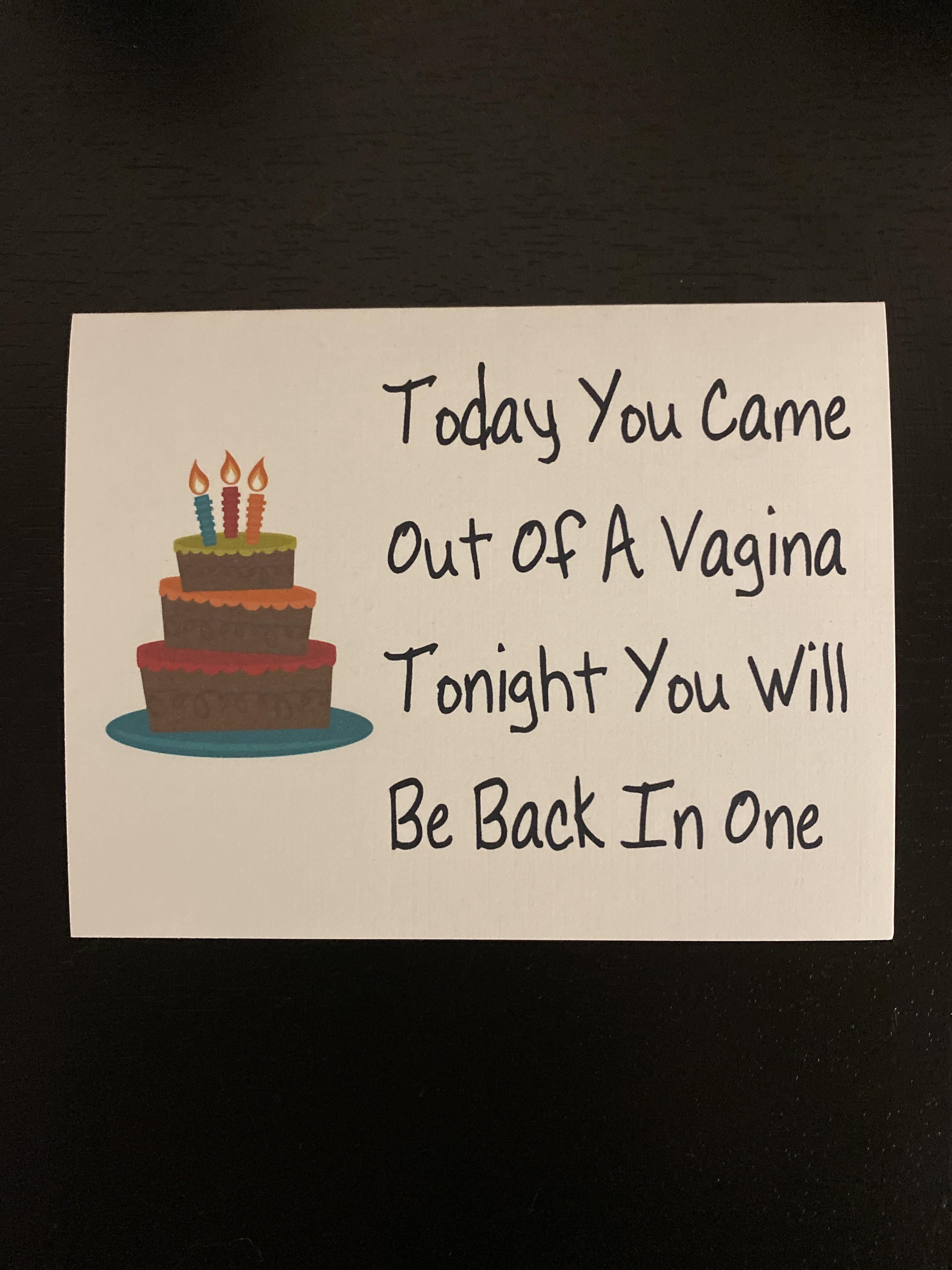 I, as well, received an interesting bday card from my girlfriend.
