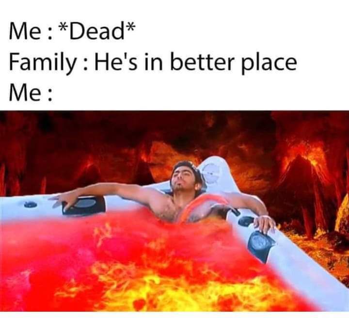 All my boys are there, how could it be a bad place?