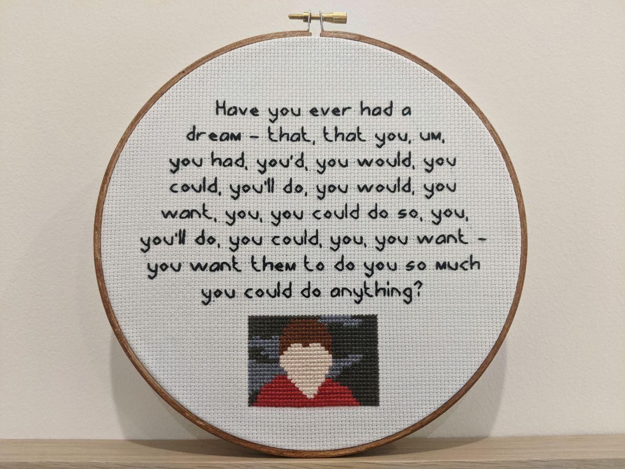 I cross stitched one of my favourite quotes from the internet!