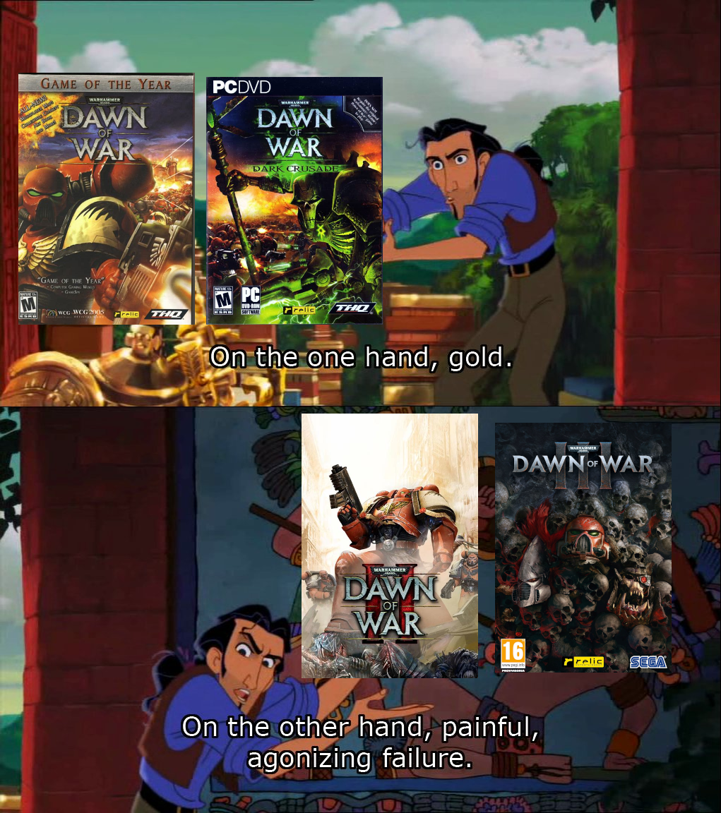 Still waiting for DoW 1 2 (If you catch my drift)