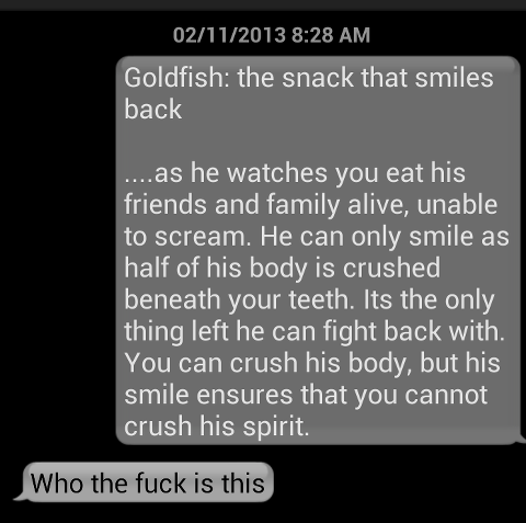 I'm never looking at goldfish the same way again.