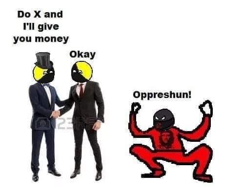 But muh opression